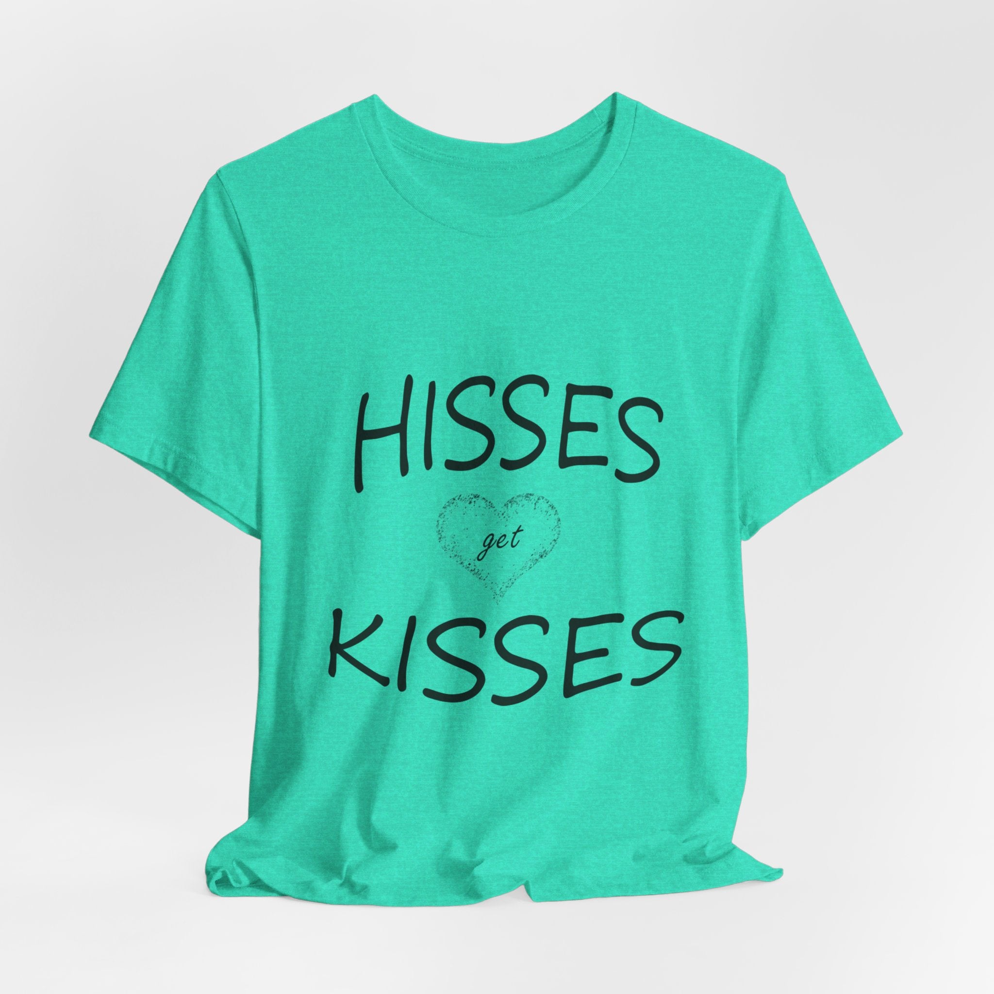 Hisses Get Kisses - No logo